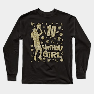 10th Birthday Girls Basketball Fans Player Age Ten Party Long Sleeve T-Shirt